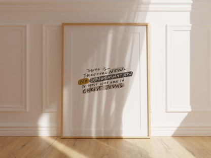 Christian art that declares scriptural truth with the bible verse, "There is therefore now no condemnation to those who are in Christ Jesus" in neutral tones
